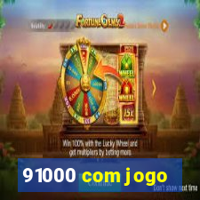 91000 com jogo